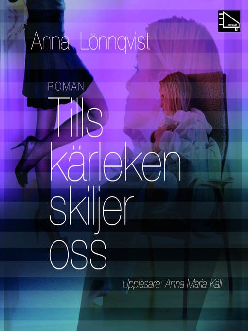 Title details for Tills kärleken skiljer oss by Anna Lönnqvist - Available